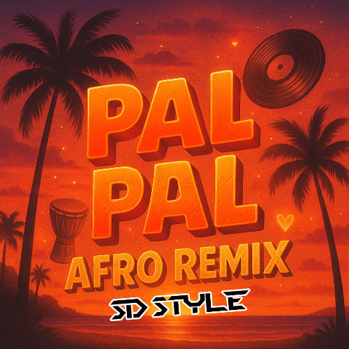 Pal Pal [Afro Remix] - SD STYLE