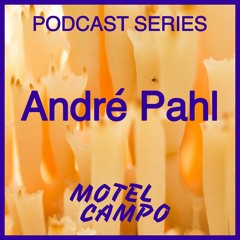 Motel Campo Podcast 014 - André Pahl