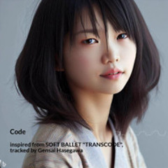 "Code" inspired from SOFT BALLET "TRANSCODE", mixdown, 2025