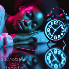 SZA Meets STRANG3 - Nappin'