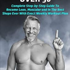 [Free] PDF 💌 Fitness Over 50: Complete Step-by-Step Guide To Become Lean, Muscular a