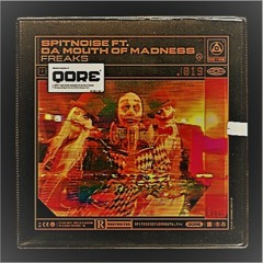 Spitnoise & Da Mouth Of Madness - Freaks (Chromaxx Edit)