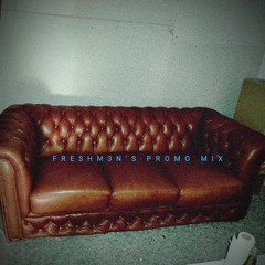 Freshm3n's Promo Mix