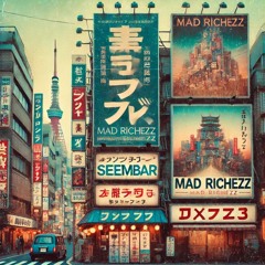 Mad Richezz (w/ Dxz3)