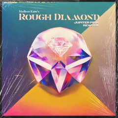 Madleen Kane - Rough Diamond (Jupiter Pink Rework)