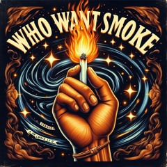 K$ryl - WHO WANT SMOKE