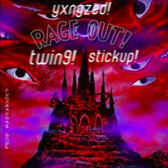 RAGE OUT! ft. Twin9! x StickUP! (prod. advanious)
