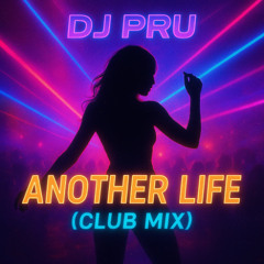 DJ Pru - Another Life (Club Mix)