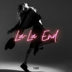 TAMU - La - La End (Original Mix)