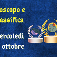 Oroscopo e classifica di mercoledì 11 ottobre 2023: accuse per il Cancro, consigli per l'Ariete (creato con Spreaker)