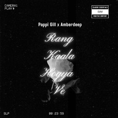 Rang Kala Hogya Ve - Pappi Gill x Aerish Grewal (Slowed+Reverb)
