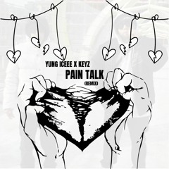 Pain Talk (Remix) Ft Keyz