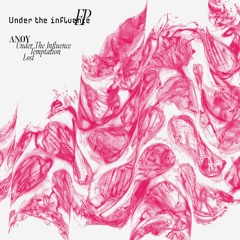 Anoy - Under The Influence EP