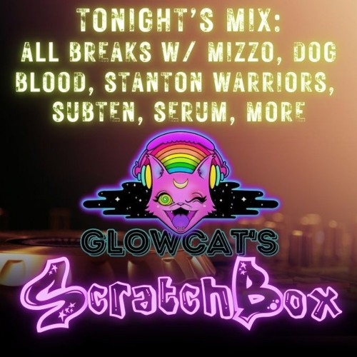 Scratchbox 51: DJ Glowcat (Breaks)