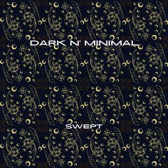 Swept - Dark n' Minimal (mini-mix)