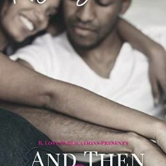 ACCESS PDF 📄 And Then We Fell In Love by  Kay Shanee [EBOOK EPUB KINDLE PDF]