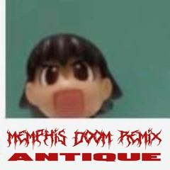 Memphis Doom - ANTIQUE Remix
