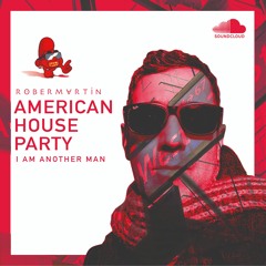 American House Party • I am another man