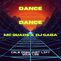 DANCE - MC QUADS X DJ GABA