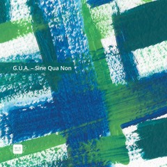 PREMIERE: G.U.A - Sine Qua Non [MCD099]