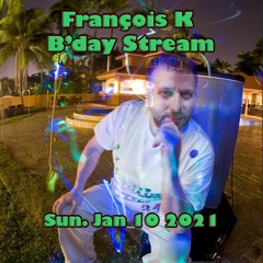 Francois K - B'Day Stream 2021