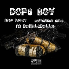 DOPE BOY ft Trap Junkey x TA DoubleDolla
