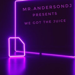 We got the juice