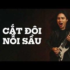 Cắt Đôi Nỗi Sầu - Metal Rock Version.mp3