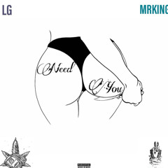 LG - Need You ft. MRKING