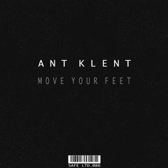 Ant Klent - Move Your Feet (Original Mix)
