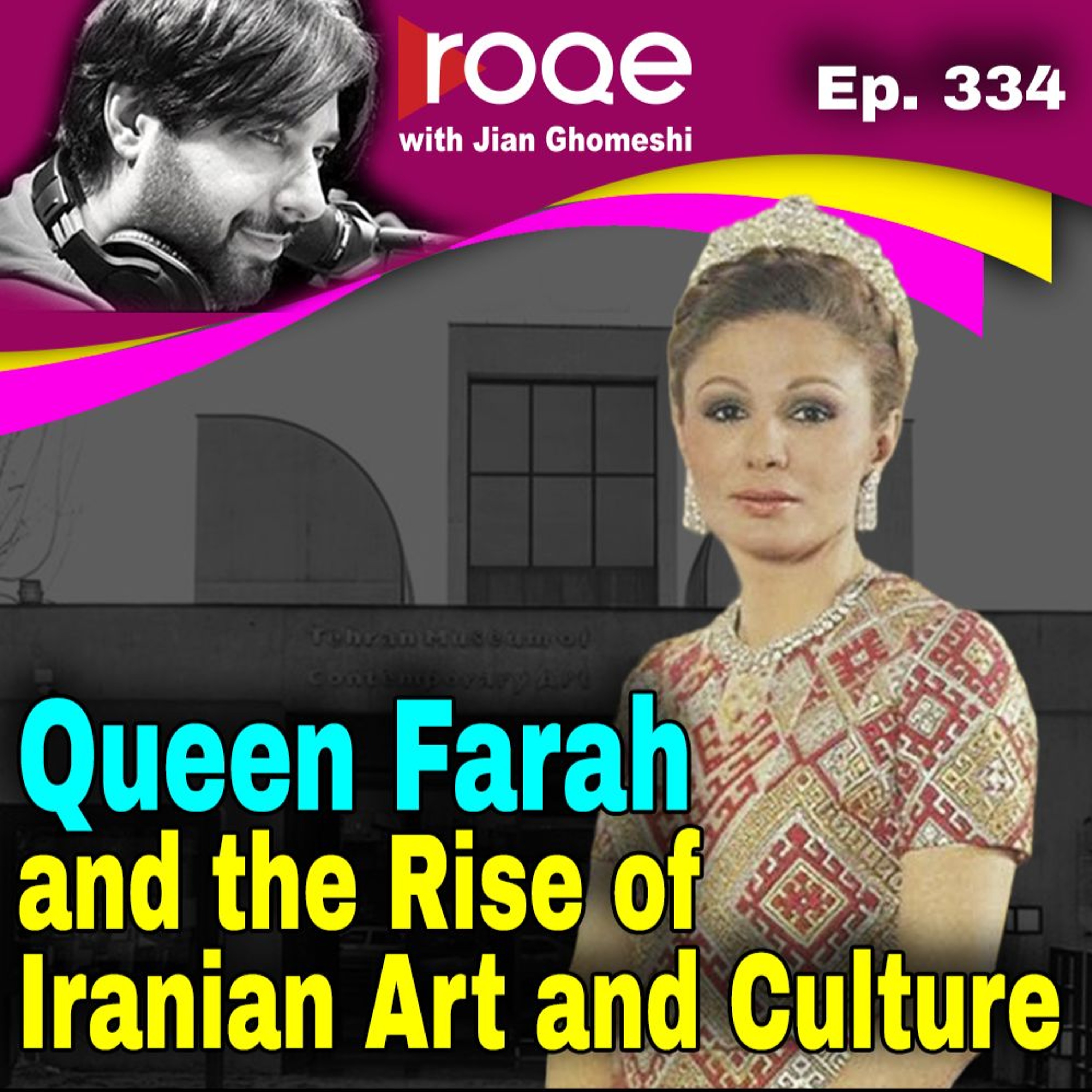 Roqe Ep.334 - Queen Farah and the Rise of Iranian Art and Culture episode artwork