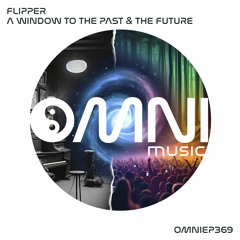 A Window To The Past & The Future [OMNIEP369]