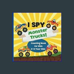 {pdf} 📚 I Spy Monster Trucks! Counting Book for Kids 2-5 Year Olds: 22 Fun Monster Truck Counting
