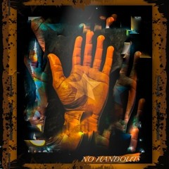 No Handouts (Prod. Tariq Ahmad & Lucky 777)