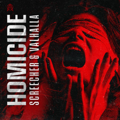 Screecher & Valhalla - Homicide