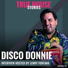 Disco Donnie interviewed by Lenny Fontana for True House Stories® # 114