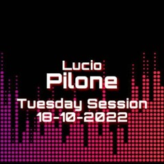 Tuesday Session - 18/10/2022 - Lucio Pilone