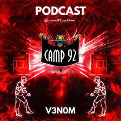 Camp 92 Podcast #5 - Uptempo by V3N0M