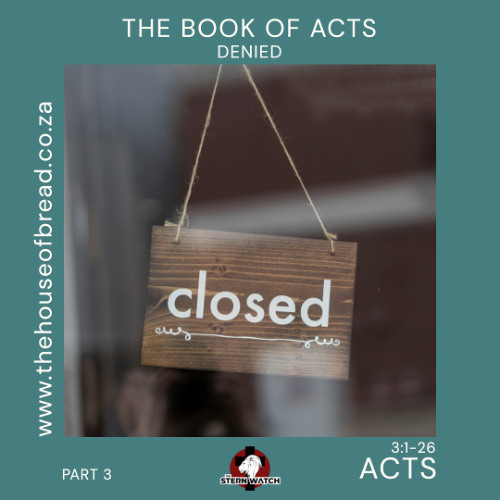 Note for 20250716 - Acts - Part 3 - Acts 3 - Denied