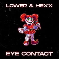 LOWER X HEXX - EYE CONTACT (FREE DOWNLOAD) 🤡