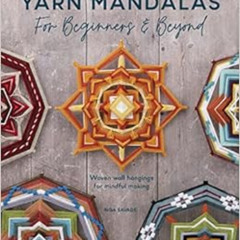 DOWNLOAD EPUB 📒 Yarn Mandalas For Beginners And Beyond: Woven wall hangings for mind