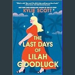 PDF [READ] ✨ The Last Days of Lilah Goodluck     Kindle Edition [PDF]