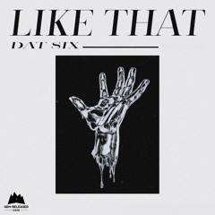 DatSix - Like That