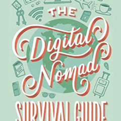 [GET] PDF ☑️ The Digital Nomad Survival Guide: How to Successfully Travel the World W