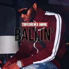 TrifeDrew X Amine - Ballin Tagged MP3