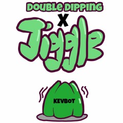 Hairtage & Jantsen - Double Dipping X Jiggle (KEVBOT Mashup)