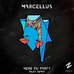Marcellus - Here To Party (RILEY Remix) [Preview]
