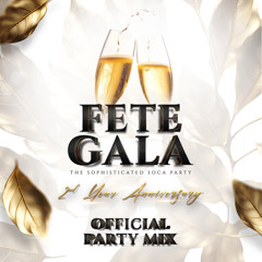 Fete Gala 2nd Year Anniversary Party Mix - SAT 7th DECEMBER
