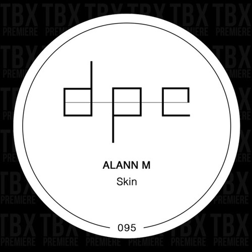 Premiere: Alann M - Skin [DPE]