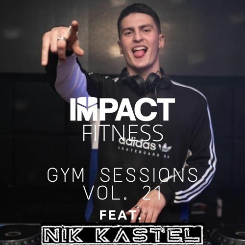 IMPACT FITNESS / GYM SESSIONS 21 - Nik Kastel